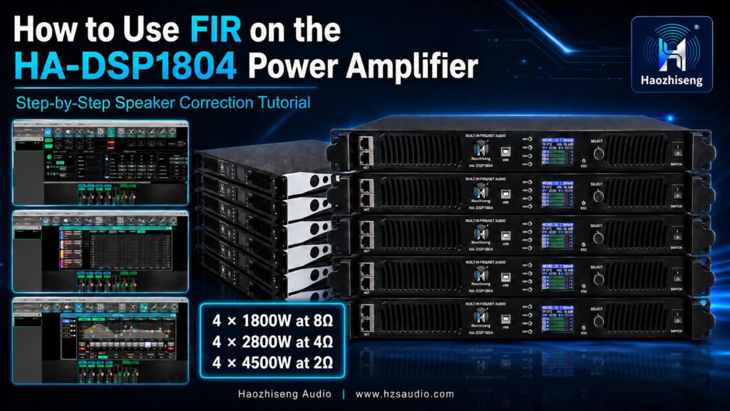 How to Use FIR on the HA-DSP1804 Power Amplifier: Step-by-Step Speaker Correction Tutorial