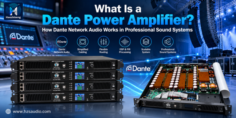 What Is a Dante Power Amplifier? How Dante Network Audio Works in Professional Sound Systems